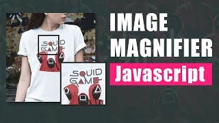 How to Create Image Magnifier using Javascript Tutorial