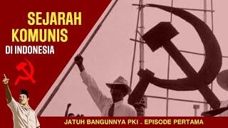 Jejak Sejarah Bangkitnya PKI - Episode Pertama