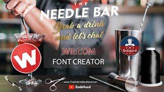 THE NEEDLE BAR: Wilcom Font Creator