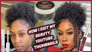 HOW I EDIT MY YOUTUBE BEAUTY THUMBNAILS! (FREE & EASY) No Photoshop Or Premiere