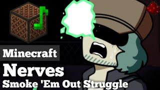 Nerves - Friday Night Funkin' (Smoke 'Em Out Struggle) Minecraft Note Block Cover