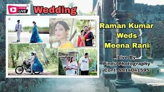 Wedding Raman Kumar weds Meena Rani Live By Pindu Photography Cont 9914041595