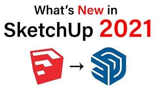 What’s New in SketchUp 2021 - New Features