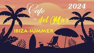 Ibiza CAFE - Del Mar chill out lounge music 2024 summer mix