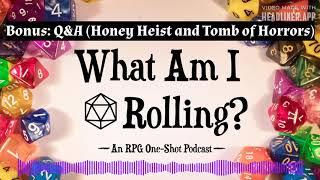 Bonus: Q&A (Honey Heist and Tomb of Horrors)