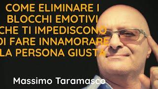 Come Eliminare i Blocchi emotivi che ti impediscono di fare innamorare la persona giusta