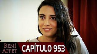 Perdóname (Beni Affet) - Capítulo 953