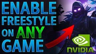 How to enable NVIDIA freestyle on ANY GAME!