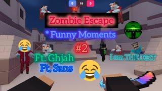 Zombie Escape Funny Moments #2    Ft @ghjahbs + Sans | Block Strike |