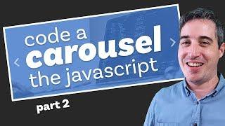 How to code a carousel with HTML, CSS and JavaScript - from scratch (part 2)