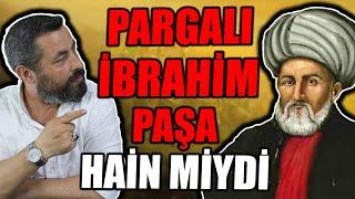 PARGALI İBRAHİM NEDEN İDAM EDİLDİ? | Ahmet Anapalı