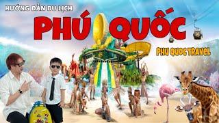 DU LỊCH PHÚ QUỐC 2025, Review Vinpearl, Vinwonders, Grand World, Safari, Hòn Thơm . Phu Quoc travel