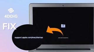 [Free] How to Fix support.apple.com/mac/startup on Mac with 4DDiG Mac Boot Genius 2023(No Data Loss)