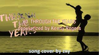 60. THROUGH THE YEARS - Kenny Rogers, song cover by zxy