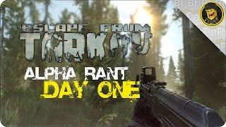 The Escape From Tarkov Alpha Rant - Day One