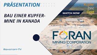 Foran Mining: Bau einer Kupfer-Zink-Goldmine in Kanada mit Explorationspotenzial