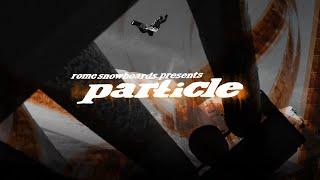 Rome Snowboards presents: Particle