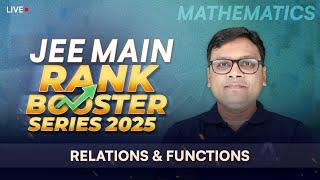 Relations & Functions | JEE Main Rank Booster Series 2025  Boost Your Score in Maths