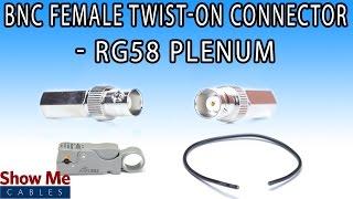 BNC Female Twist-On Connector For RG58 Plenum - Perfect For DIY Installs!