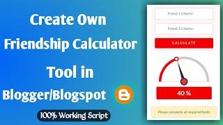 Create Friendship Calculator Tool in Blogger, Friendship Calculator Script for Blogger