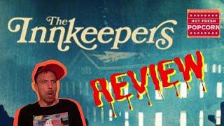 The Innkeepers - Movie Review and Impact - Hot Fresh Popcorn #38 - A BrassReel Halloween