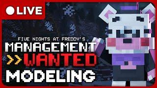 MODELING FOR FNAF MW 1.4 :D - LIVE| FNAF: Management Wanted!