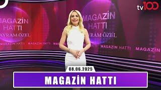 Magazin Hattı Bayram Özel | 8 Haziran 2025