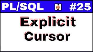 PL/SQL Tutorial #25: Amazing concept of Explicit cursor with simplest examples