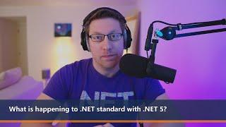 What is happening to .NET standard with .NET 5? | One Dev Question