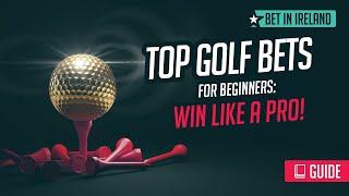 Beginner's Guide to Golf Betting: Types of Bets you Should Know