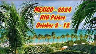 2024 MEXICO Hotel "RIU Palace". Costa Mujeres.