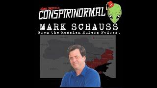 Conspirinormal 481- Mark Schauss 3 (Ukraine Conflict and Russian History)