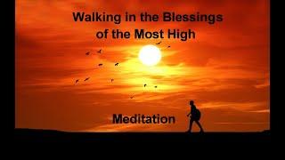 Walking in the Blessings of the Most High Meditation