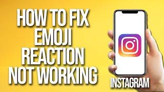 How To Fix Instagram Emoji Reaction Not Working