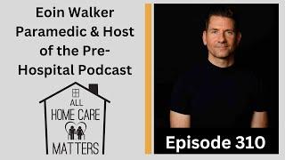 Eoin Walker Paramedic and Host of the Pre-Hospital Podcast