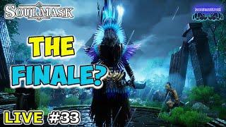 Live #33: SOULMASK️THE FINALÉ?️Last End-Game Dungeons️Enhanced & Mysterious Age️