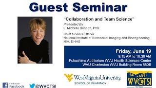 Collaboration and Team Science - L. Michelle Bennett, PhD - Jun 2015