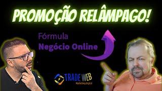 PROMOÇÃO RELÂMPAGO DO TREINAMENTO FÓRMULA NEGÓCIO ONLINE