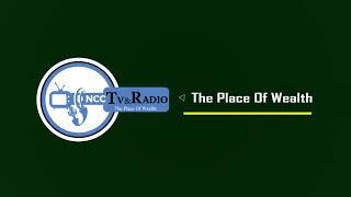 NCC online TV (The Place Of Wealth) https://youtu.be/Qk_s7UXA5jo