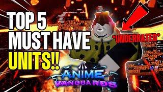 TOP 5 *MOST OVERPOWERED* UNIT IN ANIME VANGUARDS