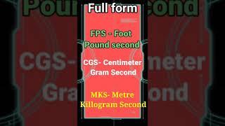 Full form of FPS, MKS, CGS. for competetive exam subscribe us.