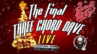 Three Chord Dave Live 142 - The Final one!