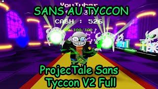 Sans AU Tycoon Projectale Sans Event V2 (Full Tyccon and weapons showcase)