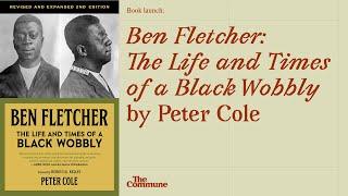 Ben Fletcher: The Life and Times of a Black Wobbly