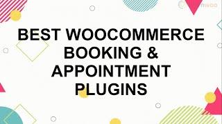 10 Best WooCommerce Bookings and Appointments Plugins