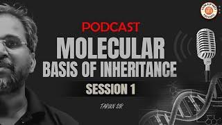 MOLECULAR BASIS OF INHERITANCE PODCAST | NEET 2025 | TARUN SIR