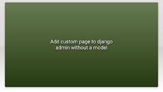 Add custom page to django admin without a model