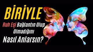 Biriyle Ruh Eşi Bağlantın Olup Olmadığını Nasıl Anlarsın