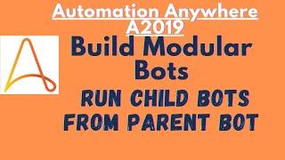 Build Modular Bots in Automation Anywhere| Run Child Bot from Parent Bot | Pass variable b/w bot-#28