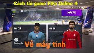 Cách tải và cài đặt game FiFa online 4 trên máy tính Mới nhất